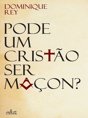 cover image of Pode Um Cristão Ser Maçon?